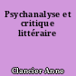 Psychanalyse et critique littéraire