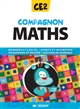Compagnon maths : CE2 : nombres et calcul, espace et géométrie, grandeurs et mesure, gestion des données