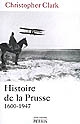 Histoire de la Prusse : (1600-1947)