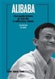 Alibaba : l'incroyable histoire de Jack Ma, le milliardaire chinois