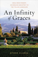 An infinity of graces : Cecil Ross Pinsent, an English architect in the Italian landscape