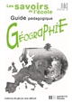 Géographie, CE2-CM1-CM2, cycle 3 : guide pédagogique : conforme aux nouvelles orientations