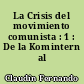 La Crisis del movimiento comunista : 1 : De la Komintern al Kominform