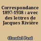 Correspondance 1897-1938 : avec des lettres de Jacques Rivière