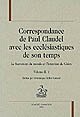 Correspondance de Paul Claudel avec les ecclésiastiques de son temps : le Sacrement du monde et l'Intention de Gloire : Volume II