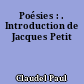 Poésies : . Introduction de Jacques Petit