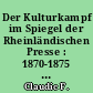Der Kulturkampf im Spiegel der Rheinländischen Presse : 1870-1875 : "Kölnische Zeitung", "Kölnische Volkszeitung", "Mainzer Journal"
