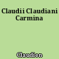 Claudii Claudiani Carmina