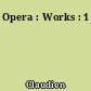 Opera : Works : 1