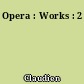 Opera : Works : 2