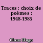 Traces : choix de poèmes : 1948-1985