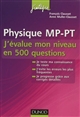 Physique MP-PT : j'évalue mon niveau en 500 questions