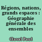 Régions, nations, grands espaces : Géographie générale des ensembles territoriaux