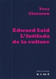 Edward Said : l'Intifada de la culture