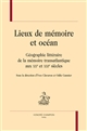 Lieux de mémoire et océan : géographie littéraire de la mémoire transatlantique aux XXe et XXIe siècles