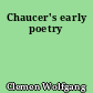 Chaucer's early poetry