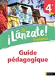 ¡ Lánzate ! : Espagnol : 4e, A1-A2 : guide pédagogique