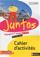 Juntos : espagnol 1re année : A1 > A2 : Cahier d'activités