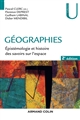 Géographies : épistémologie et histoire des savoirs sur l'espace
