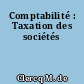 Comptabilité : Taxation des sociétés