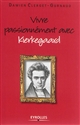 Vivre passionnément avec Kierkegaard
