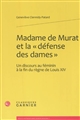 Madame de Murat et la "défense des dames" : un discours au féminin à la fin du règne de Louis XIV
