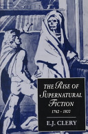 The rise of supernatural fiction : 1762-1800
