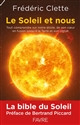 Le Soleil et nous : tout comprendre de notre étoile, de son coeur en fusion jusqu'à la Terre et son climat