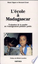 L'école à Madagascar : évaluation de la qualité de l'enseignement primaire public