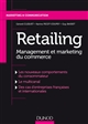 Retailing : Management et marketing du commerce
