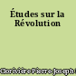 Études sur la Révolution