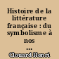 Histoire de la littérature française : du symbolisme à nos jours : 2 : de 1915 à 1940