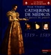 Catherine de Médicis : la passion du pouvoir : [1519-1589]