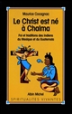 Le Christ est né à Chalma : foi et traditions des Indiens du Mexique et du Guatemala