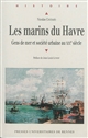 Les marins du Havre : gens de mer et société urbaine au XIXe siècle