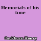 Memorials of his time