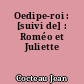 Oedipe-roi : [suivi de] : Roméo et Juliette