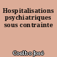 Hospitalisations psychiatriques sous contrainte