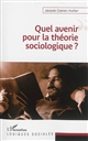 Quel avenir pour la théorie sociologique ?