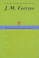 Stranger shores : literary essays : 1986-1999