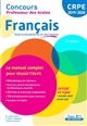 Français : concours professeur des écoles : le manuel complet pour réussir l'écrit : CRPE 2019/2020