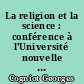 La religion et la science : conférence à l'Université nouvelle (15 octobre 1959)