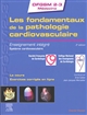 Les fondamentaux de la pathologie cardiovasculaire : enseignement intégré, système cardiovasculaire