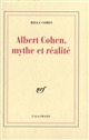 Albert Cohen, mythe et réalité