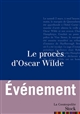 Le procès d'Oscar Wilde : transcription intégrale des comptes rendus d'audience