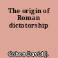 The origin of Roman dictatorship