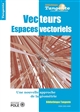 Vecteurs, espaces vectoriels : une nouvelle appproche de la géométrie