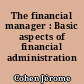 The financial manager : Basic aspects of financial administration