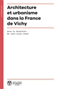 Architecture et urbanisme sous la France de Vichy