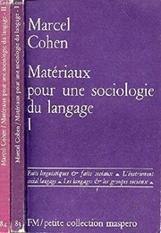 Matériaux pour une sociologie du langage : 1 : [Faits linguistiques et faits sociaux, l'instrument social langage, les langages et les groupes sociaux]